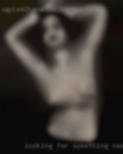 Looking for something New England sex NSA.